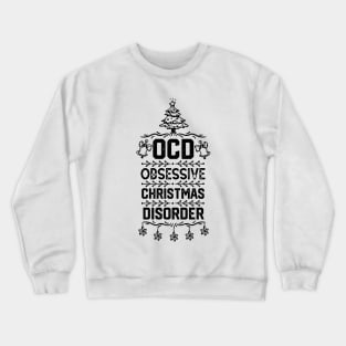 Family Christmas Party Funny Awesome Gift - Ocd Obsessive Christmas Disorder - Cute Christmas Tree Design Ornaments Crewneck Sweatshirt